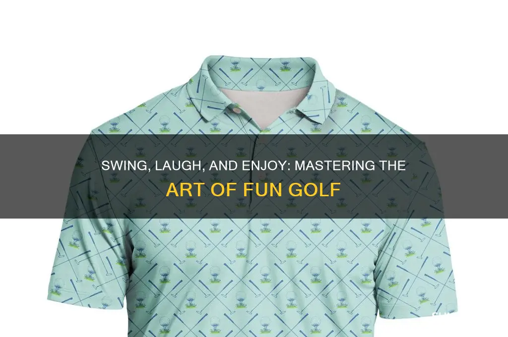 have fun playing golf