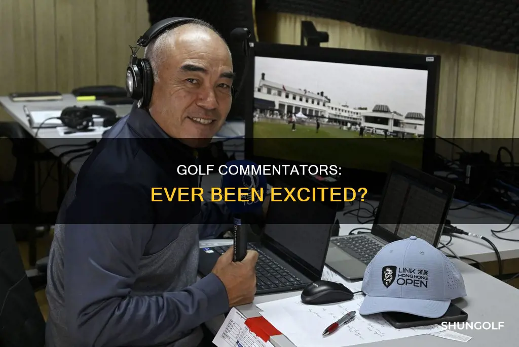 have golf commentators ever gotten excited
