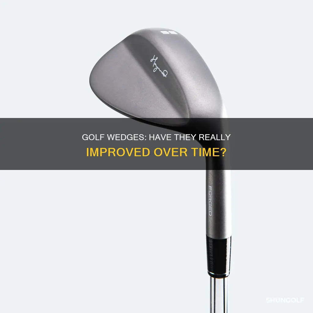 have golf wedges really improved