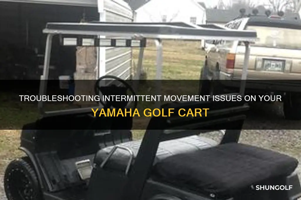 have intermittent moving on a yamaha golf cart