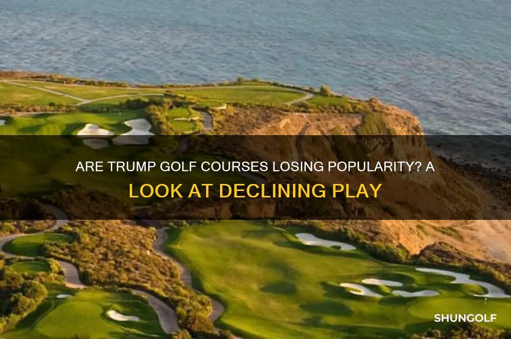 have people stopped playing at trump golf courses