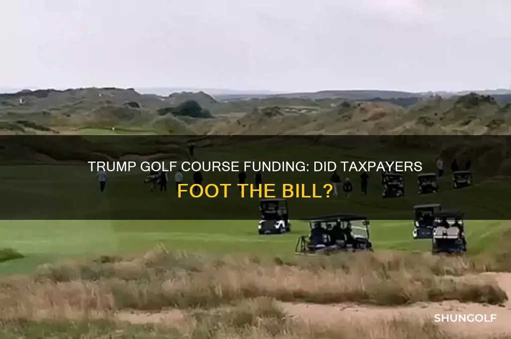 have taxpayers paid for trump golf course