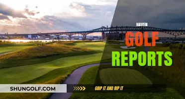 Golfing at Haven: Reports and Reviews