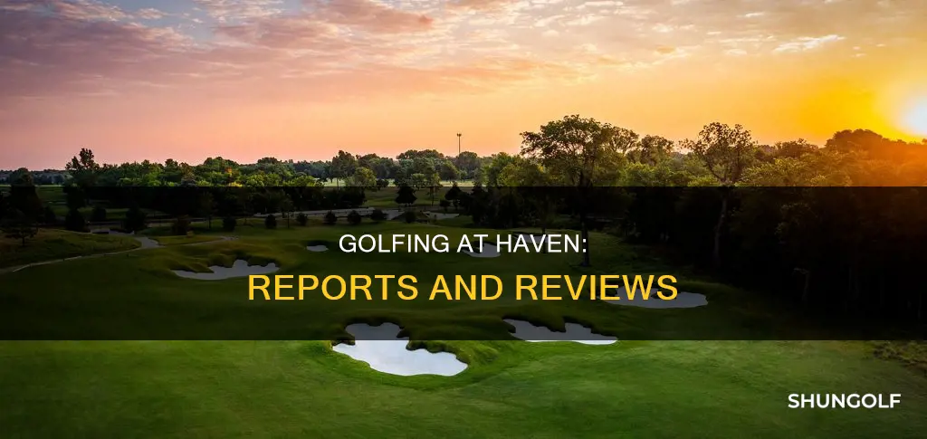 haven golf reports