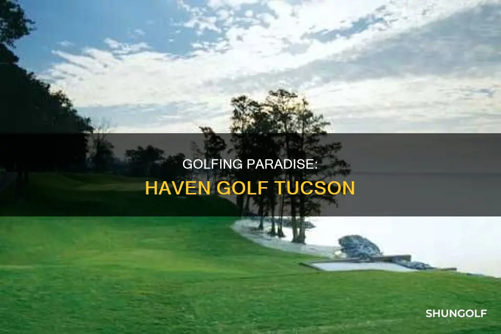 haven golf tucson