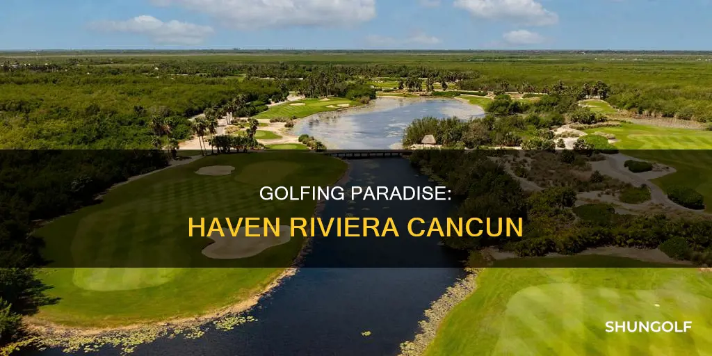 haven riviera cancun golf