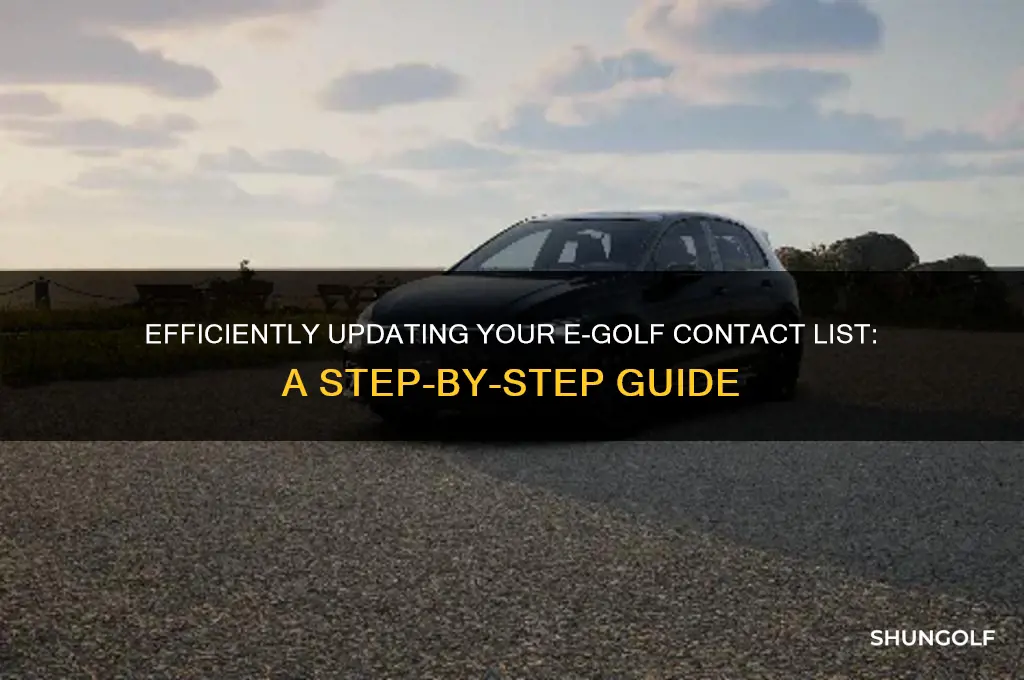 how am i update the contact list in my e-golf