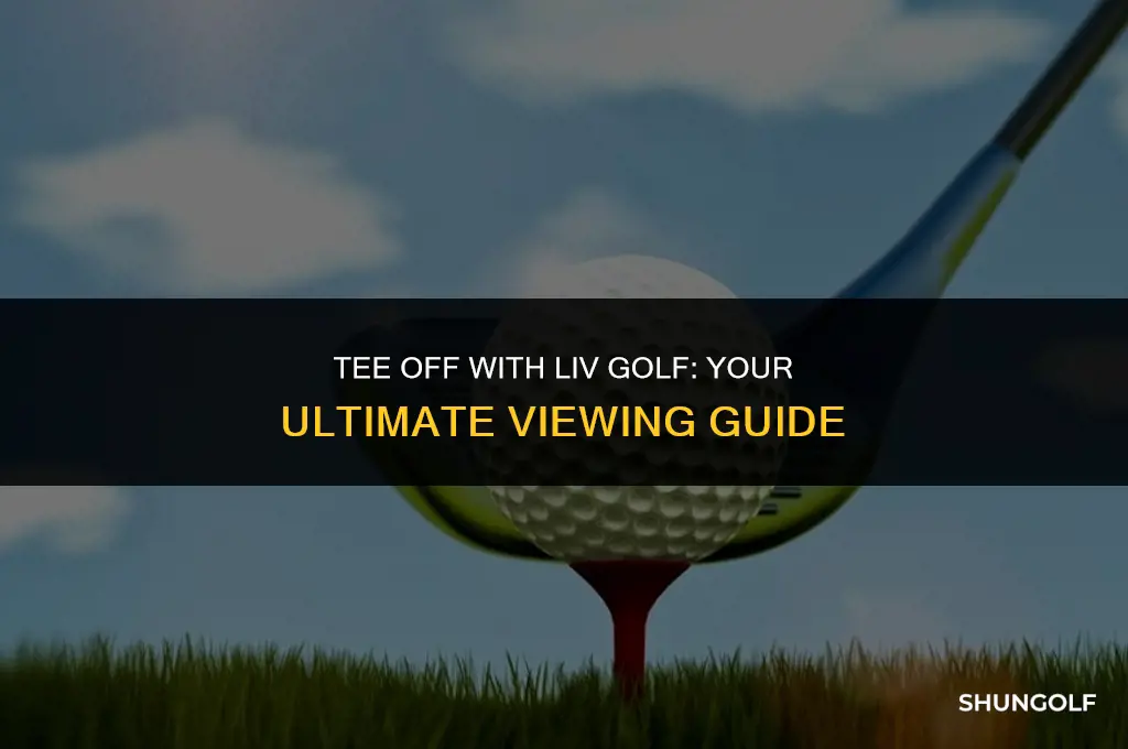how and when to watch liv golf