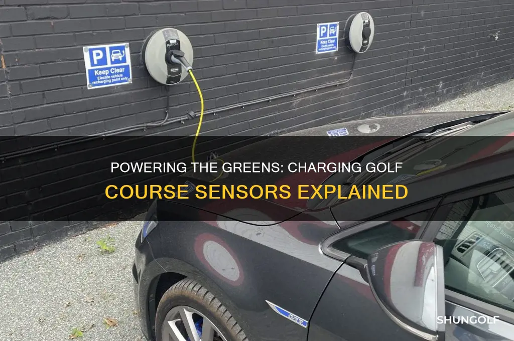 how are golf course sensors charged