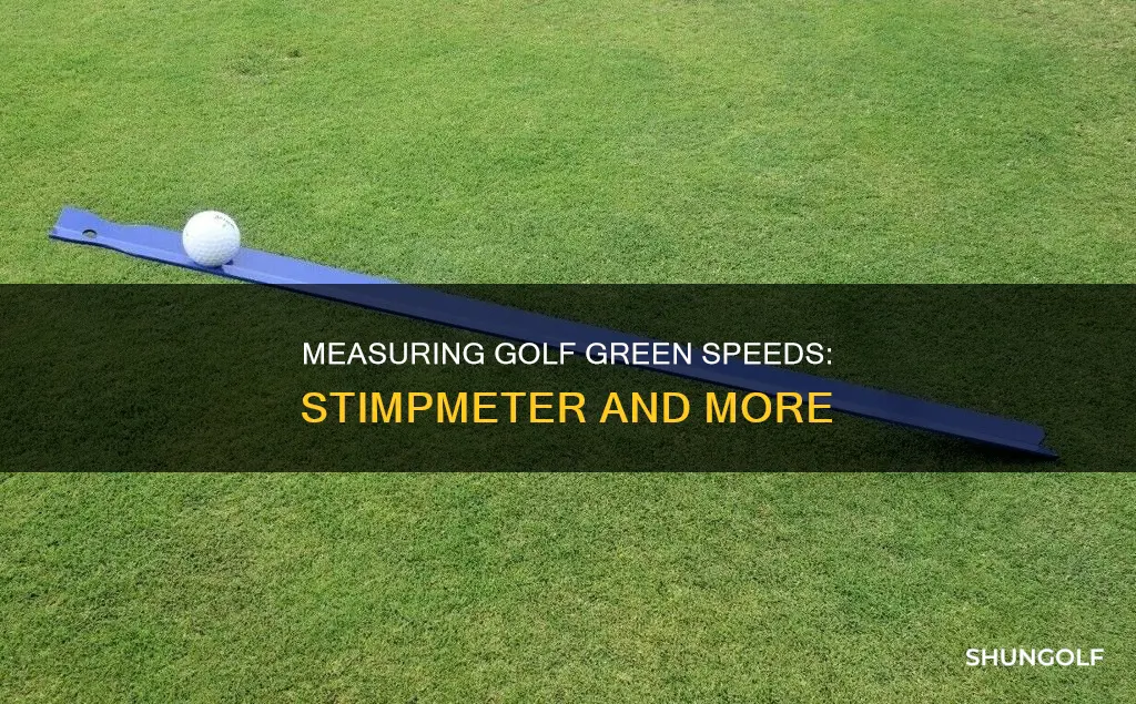 how are golf green speeds measured