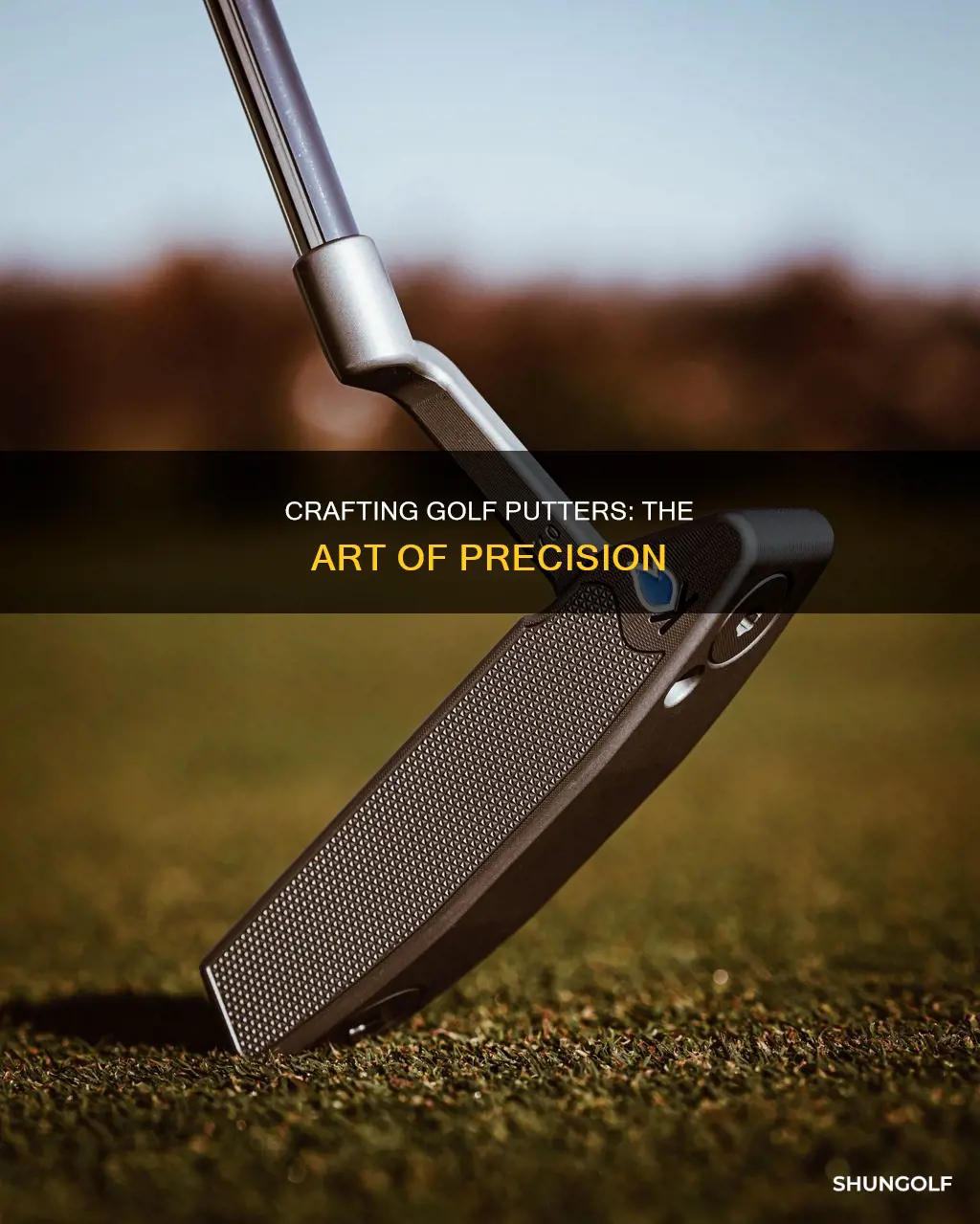 how are golf putters made
