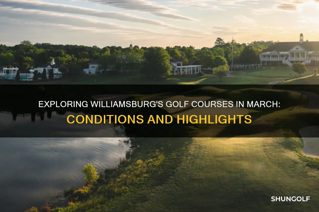 how are the golf cousres in williamsburg in march