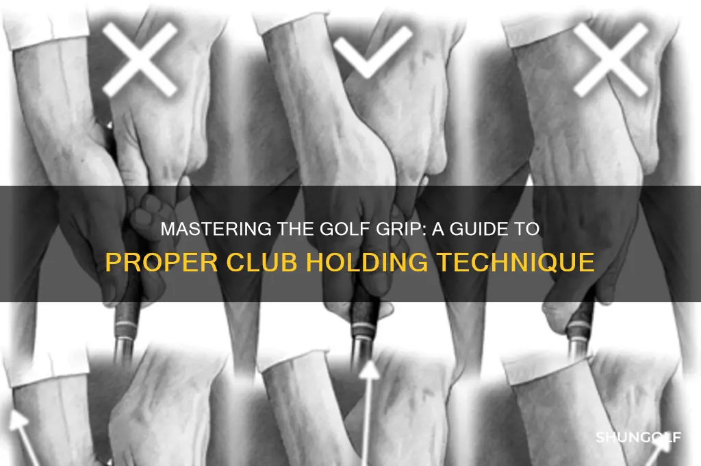 how are you supposed to hold a golf club