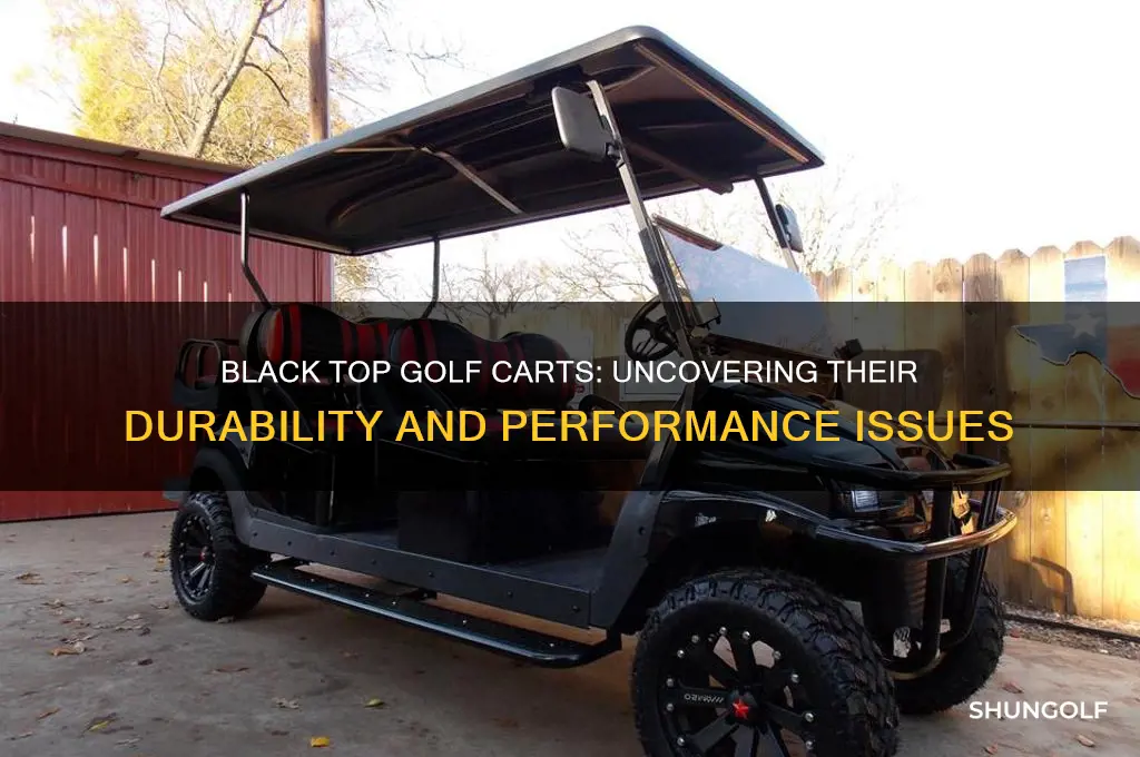 how bad are black top golf carts