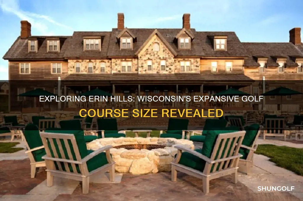 how big is erin hills golf course in wisconsin