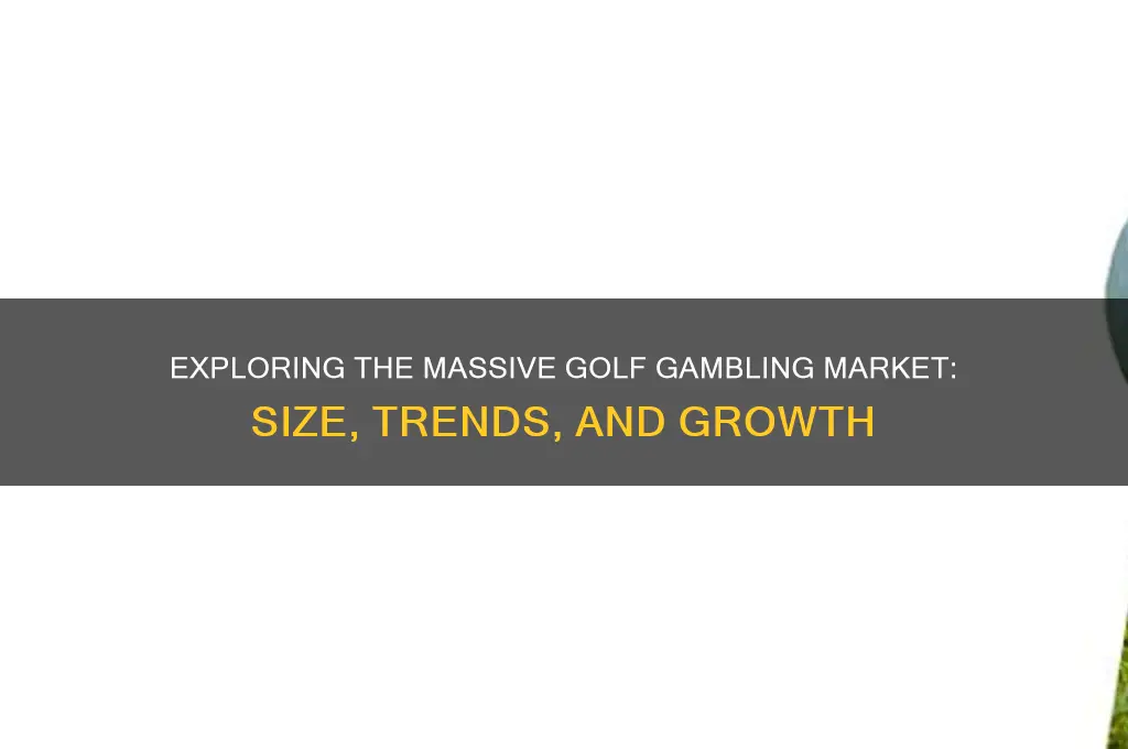 how big is the golf gambling market