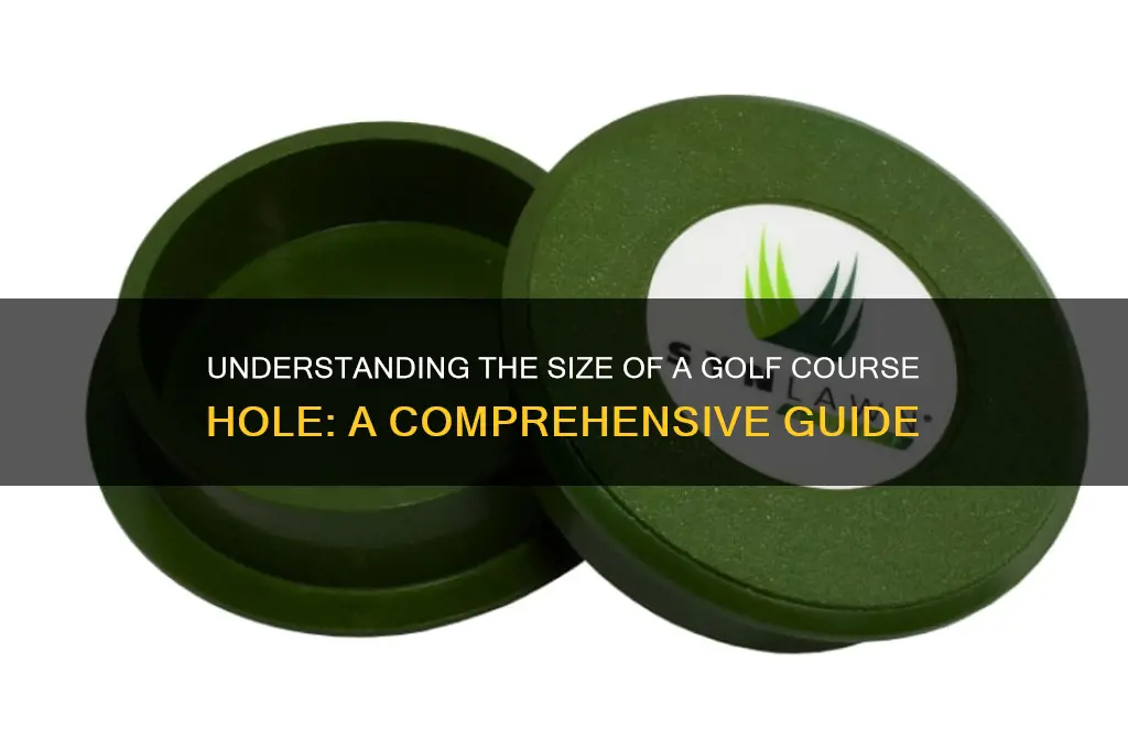 how big is the hole on a golf course