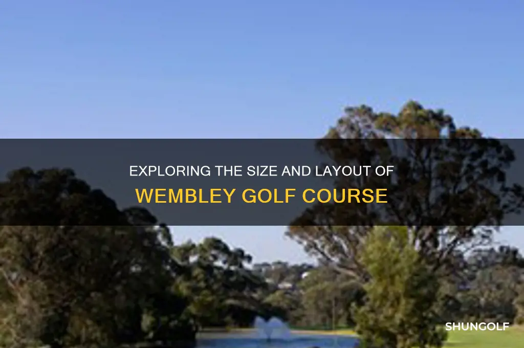 how big is wembley golf course