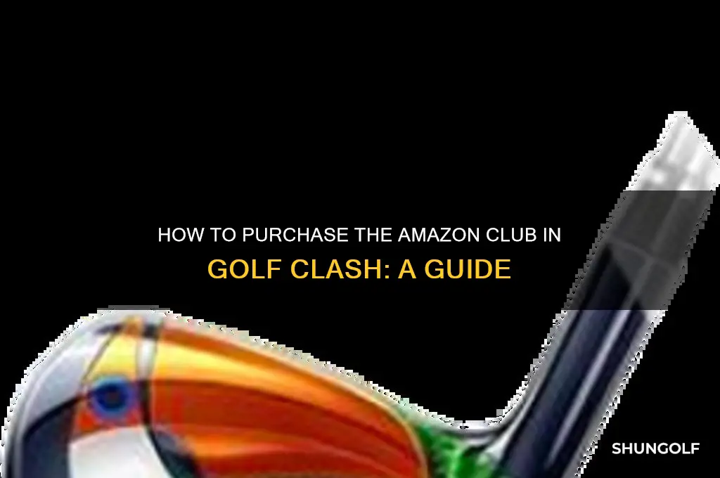 how can i buy the amazon club in golf clash