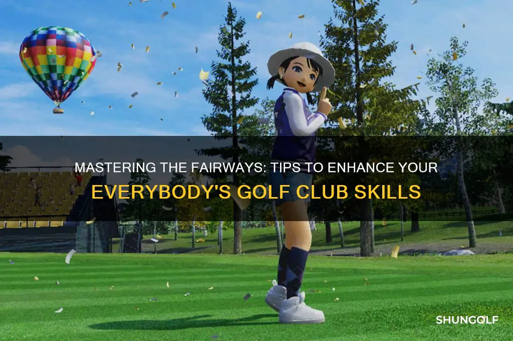 how can i improve my club skills in everybody