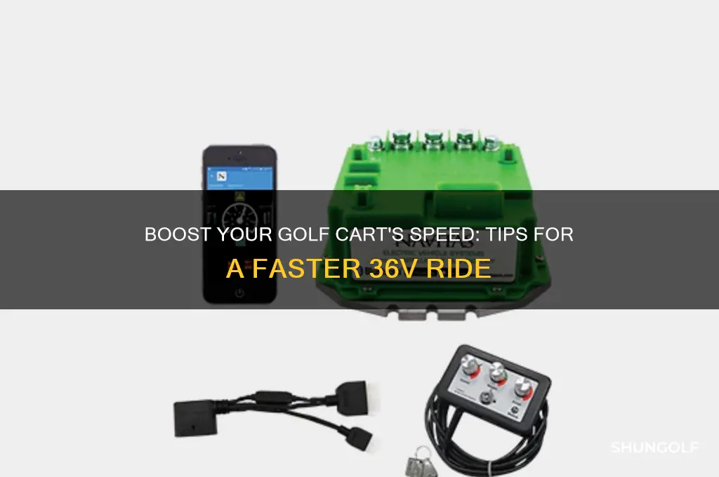 how can i make my 36 volt golf cart faster