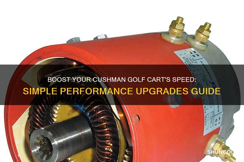 how can i make my cushman golf cart faster