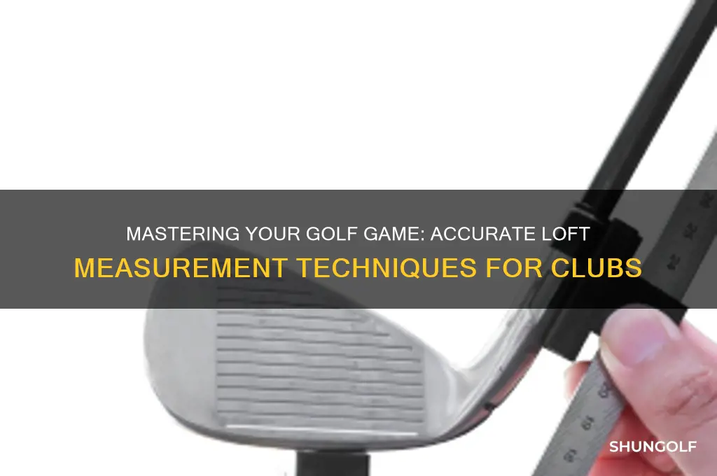 how can i measure the loft of a golf club