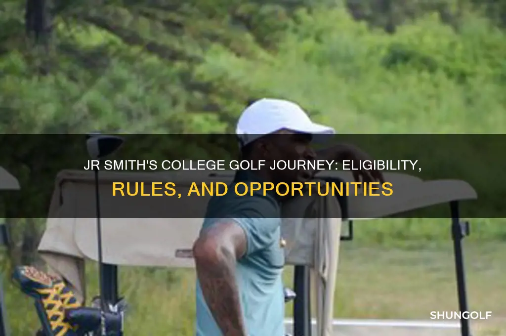 how can jr smith play college golf