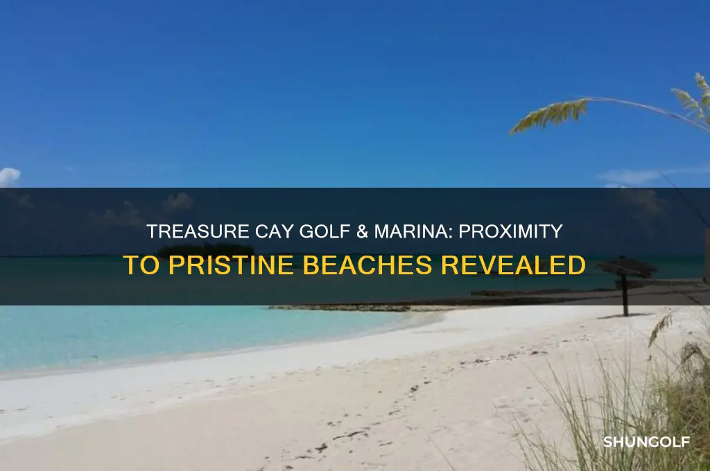 how close is treasure cay golf and marina to beach