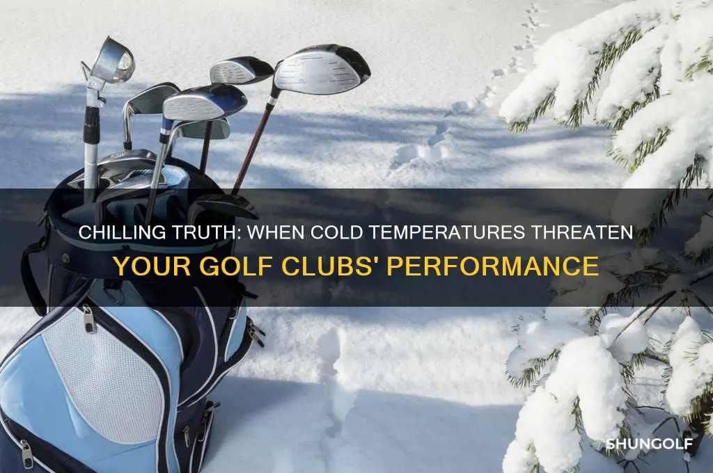 how cold is too cold for golf clubs