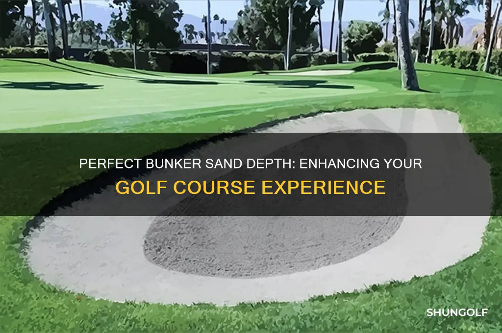 how deep should the sand be in a golf bunker