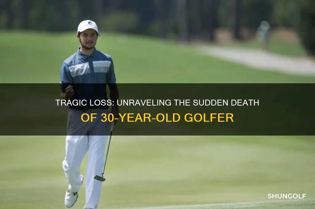 how did 30 year old golfer die
