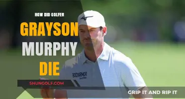Golfer Grayson Murphy's Tragic End Explained