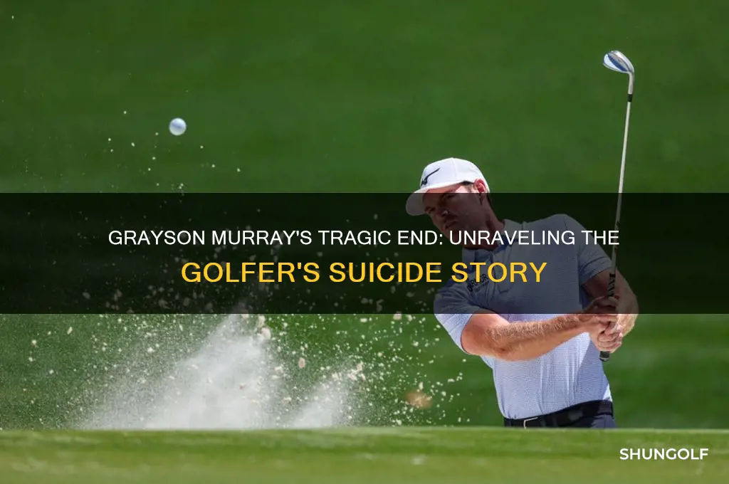 how did golfer grayson murray commit suicide