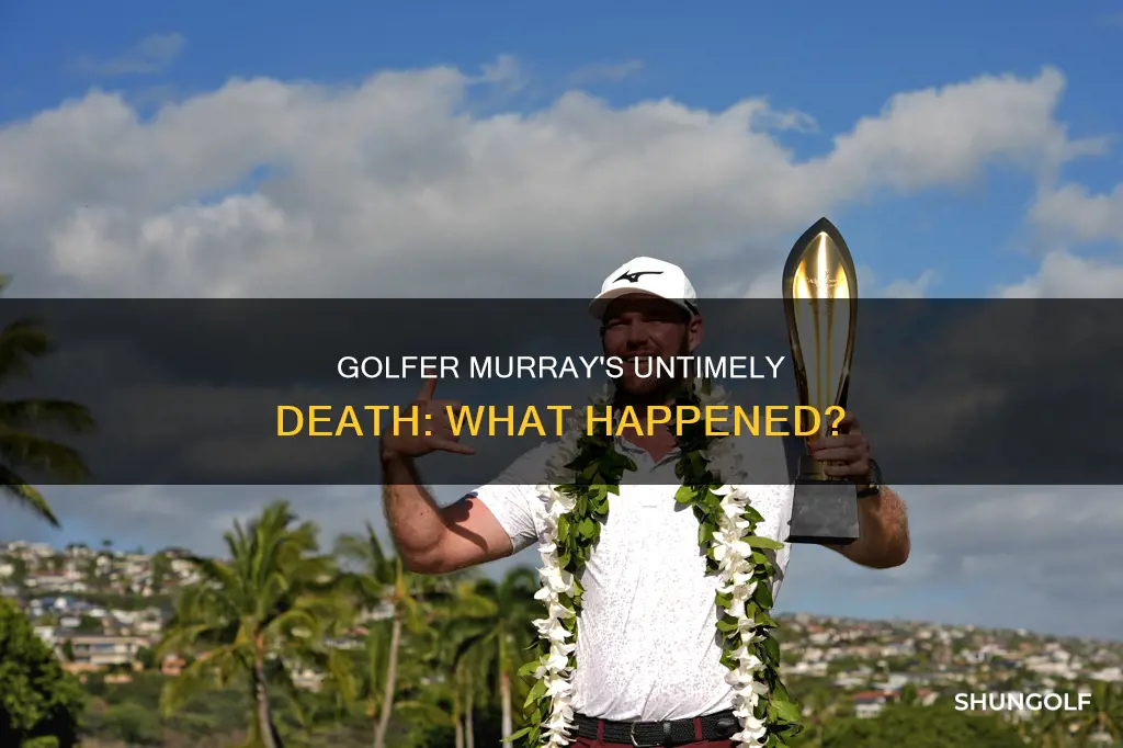 how did golfer murray die