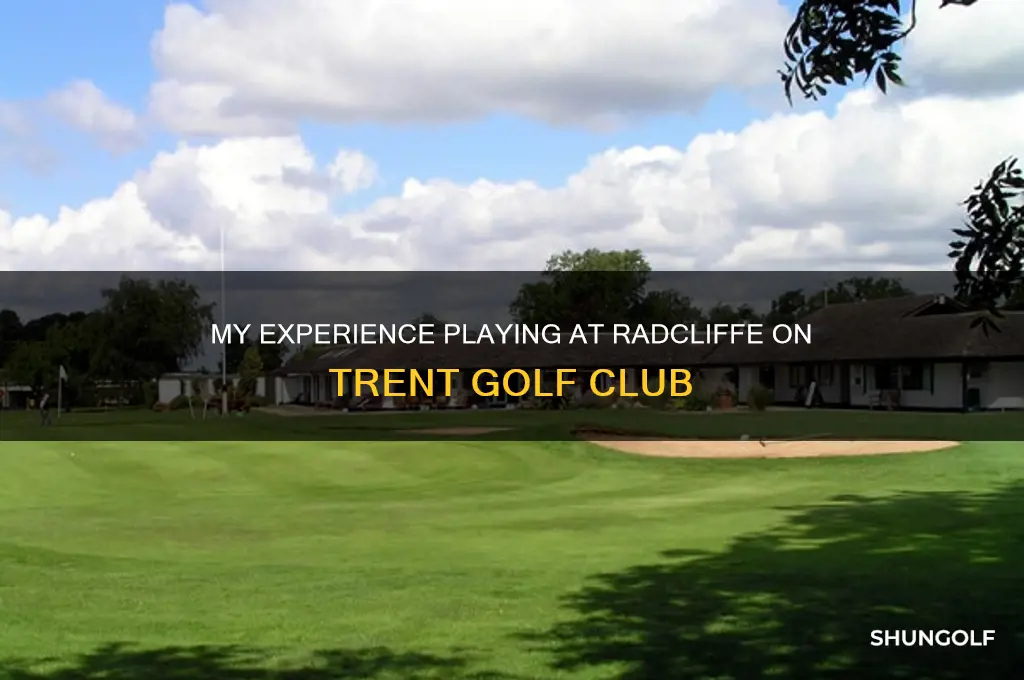 how did i do radcliffe on trent golf club