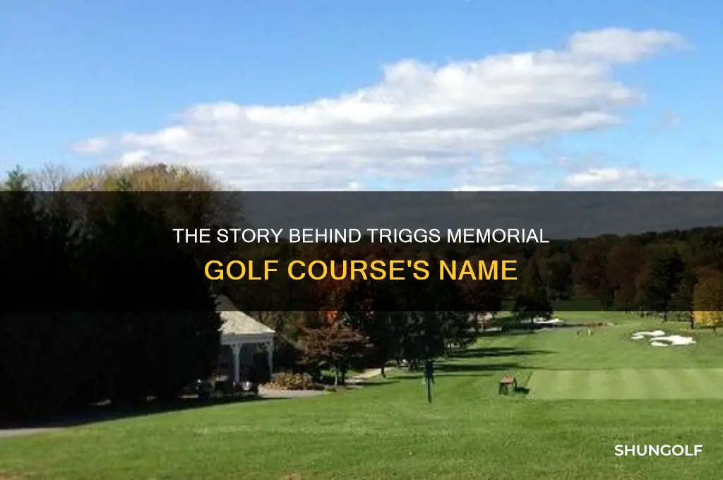 how did triggs memorial golf course get the name