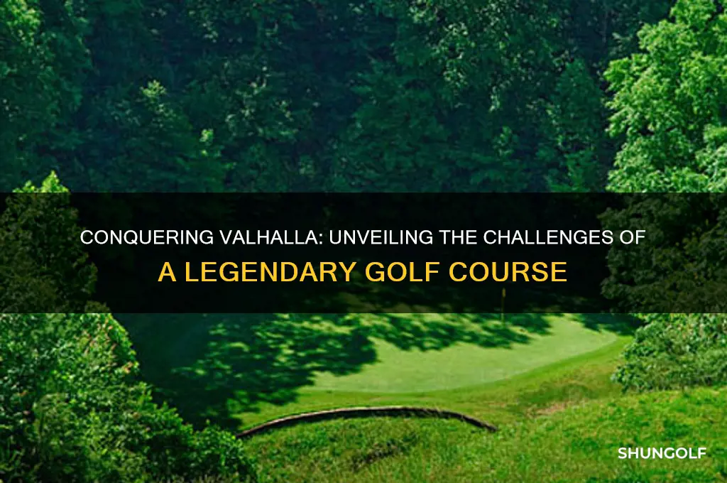 how difficult is valhalla golf course