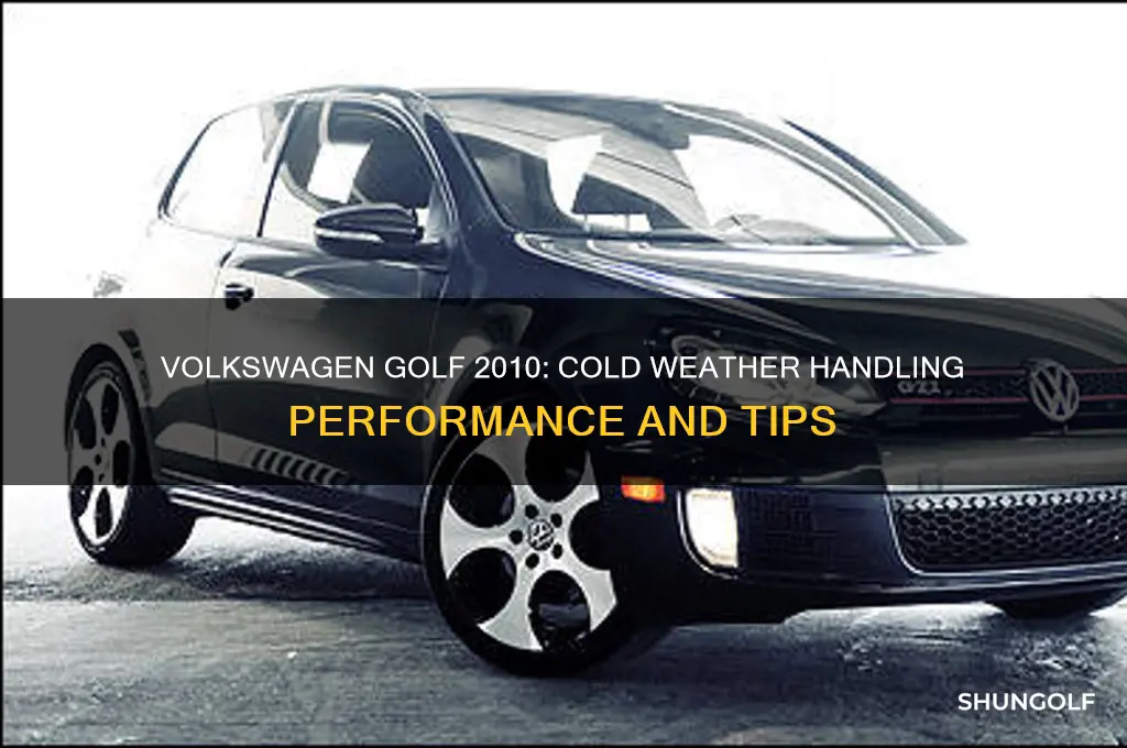how do 2010 volkswagen golf handle in cold weather