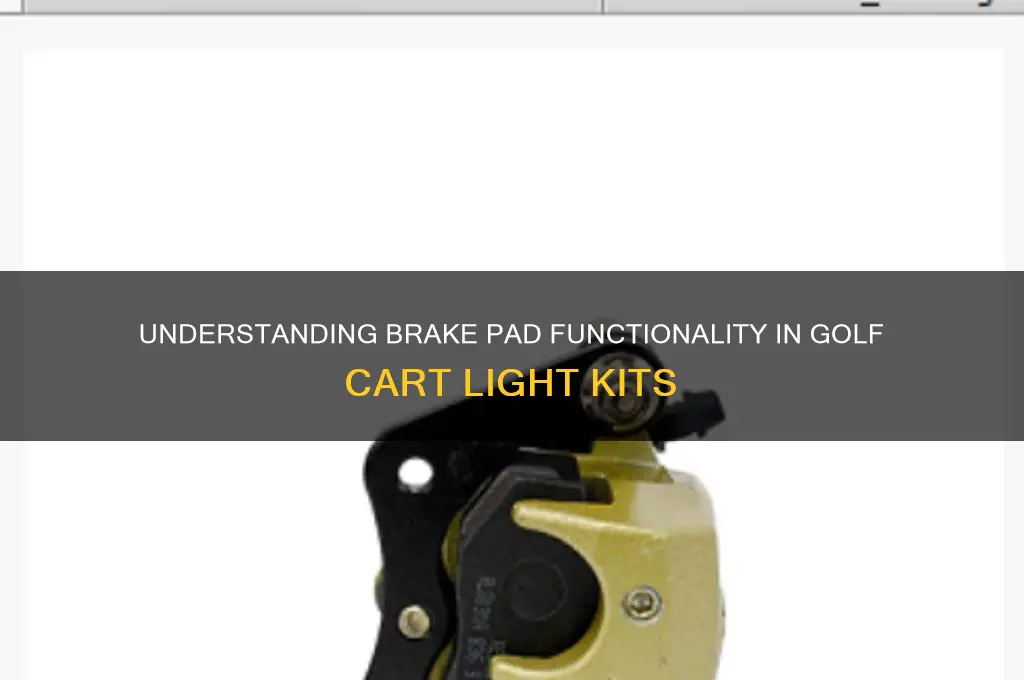 how do brake pads on golf cart light kits work