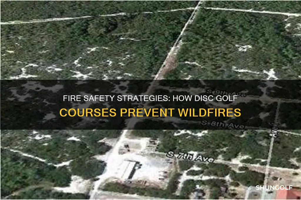 how do disc golf courses prevent fire