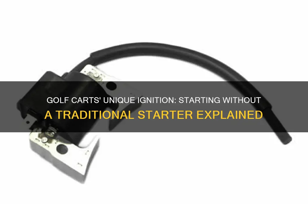 how do golf carts start without a starter