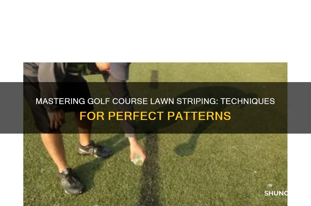 how do golf courses stripe the lawn