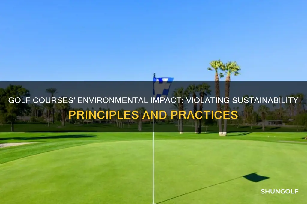 how do golf courses violate sustainability principles