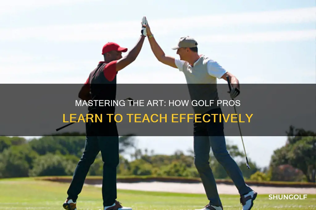 how do golf professionals learn to teach