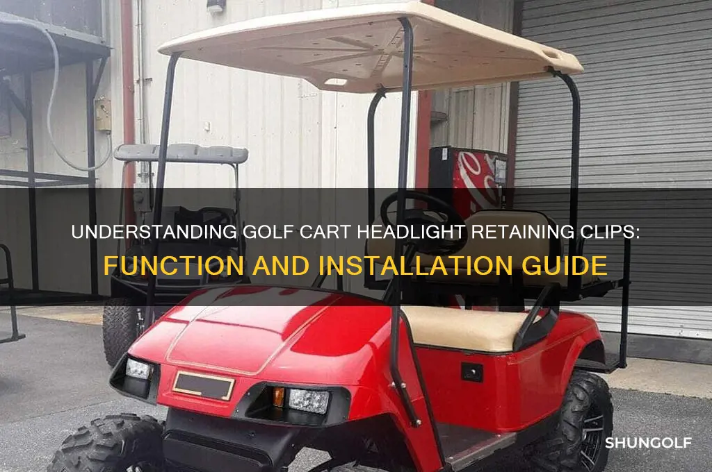 how do headlight retaining clips work on a golf cart