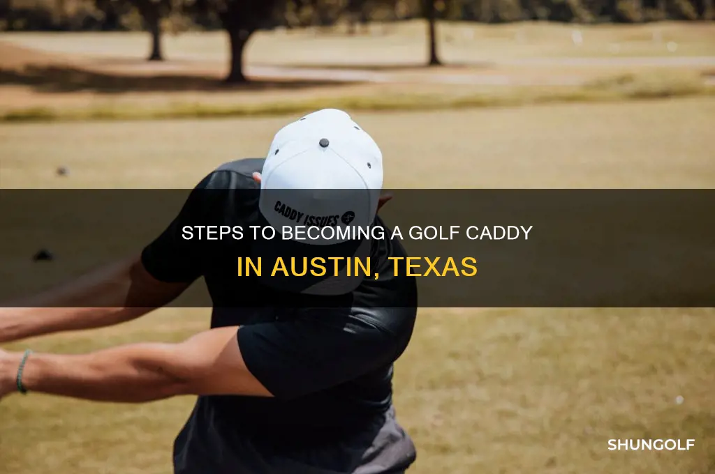 how do i become a golf caddy austin tx