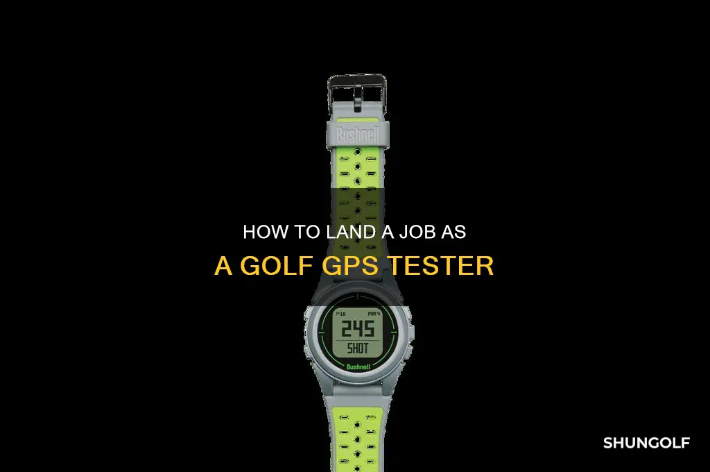 how do i become a golf gps tester