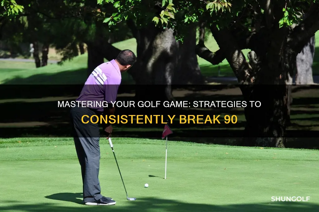 how do i break 90 in golf