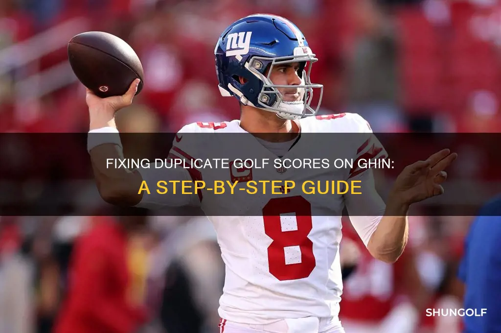 how do i correct duplicate golf scores eneterd on ghin